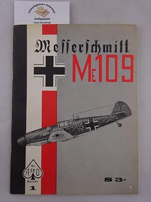 Messerschmitt ME 109 by the Aeronautical Staff of AERO PUBLISHERS INC. (In cooperation with The A...