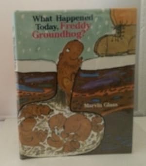 Imagen del vendedor de What Happened Today, Freddy Groundhog? a la venta por S. Howlett-West Books (Member ABAA)