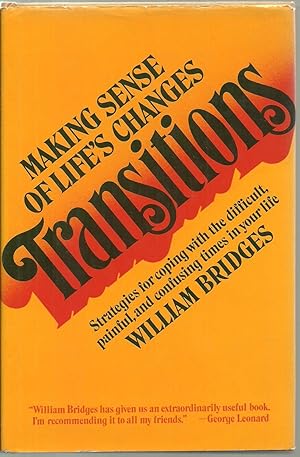 Imagen del vendedor de Transitions: Making Sense of Life's Changes. Strategies for coping with the difficult, painful, and confusing times in your life a la venta por Sabra Books