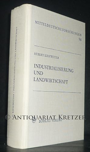 Bild des Verkufers fr Industrialisierung und Landwirtschaft. Sachsens Stellung im regionalen Industrialisierungsprozess Deutschlands im 19. Jahrhundert. [Von Hubert Kiesewetter]. (= Mitteldeutsche Forschungen, Band 94). zum Verkauf von Antiquariat Kretzer