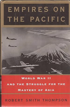 Image du vendeur pour Empires on the Pacific: World War II and the Struggle for the Mastery of Asia mis en vente par Auldfarran Books, IOBA