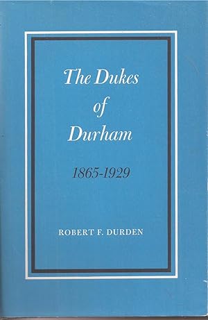 The Dukes of Durham 1865-1929