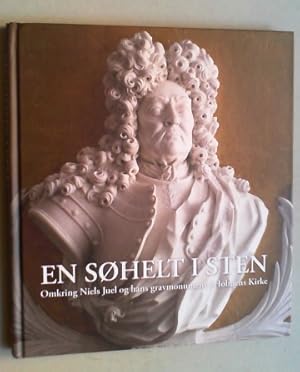 Seller image for En sohelt i sten. Omkring Niels Juel og hans gravmonument i Holmens Kirke. for sale by Antiquariat Sander