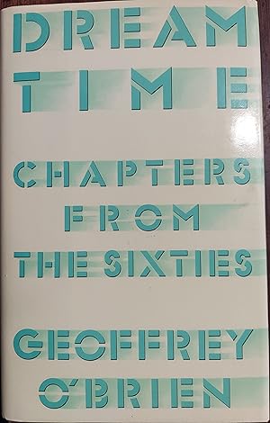 Dream Time: Chapters From the Sixties