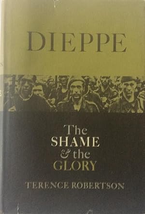 Bild des Verkufers fr Dieppe, the Shame & the Glory zum Verkauf von Jay's Basement Books