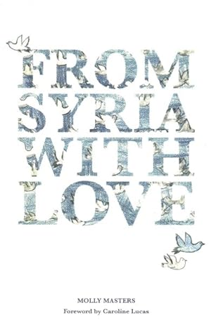 Image du vendeur pour From Syria With Love : Voices of Syrian Refugee Children mis en vente par GreatBookPrices