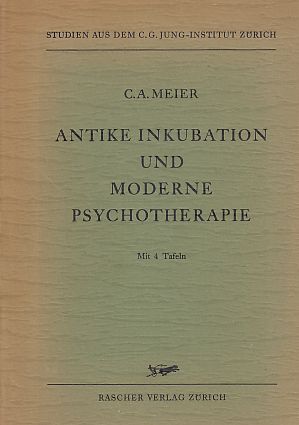 Bild des Verkufers fr Antike Inkubation und moderne Psychotherapie. Vorwort von C. G. Jung. zum Verkauf von Fundus-Online GbR Borkert Schwarz Zerfa