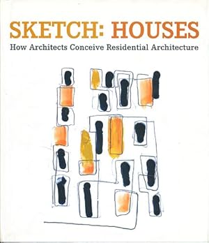 Bild des Verkufers fr Sketch: Houses. How to conceive residential architecture. zum Verkauf von Fundus-Online GbR Borkert Schwarz Zerfa
