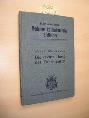 Die rechte Hand des Fabrikanten ist: Die moderne Buchführung für Handel und Fabrikation unter bes...