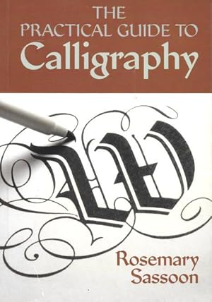 Seller image for THE PRACTICAL GUIDE TO CALLIGRAPHY for sale by Grandmahawk's Eyrie