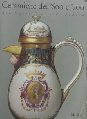 Immagine del venditore per Ceramiche del '600 e'700 dei Musei Civici di Padova. venduto da Libreria La Fenice di Pietro Freggio