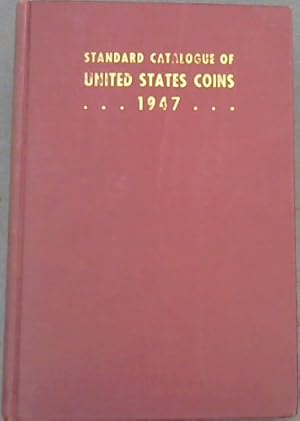 Seller image for Standard Catalogue Of United States Coins.1947. for sale by Chapter 1