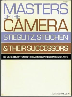 Masters Of The Camera: Stieglitz, Steichen & Their Successors