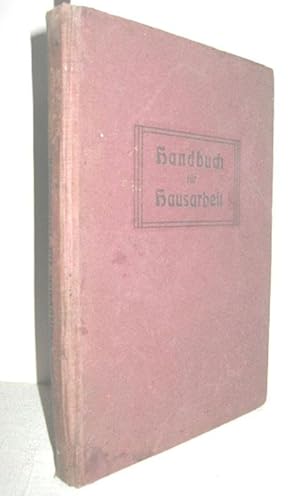 Seller image for Handbuch fr Hausarbeit (Lehrgang des Pestalozzi-Frbelhauses Berlin) for sale by Antiquariat Zinnober