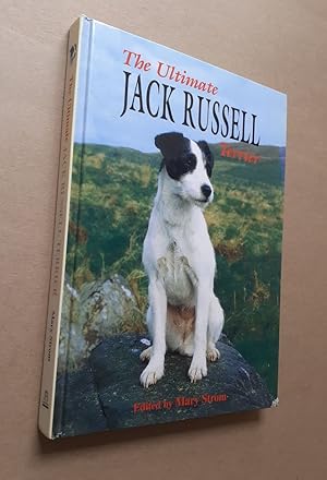 Seller image for THE ULTIMATE JACK RUSSELL TERRIER. Edited by Mary Strom. for sale by Coch-y-Bonddu Books Ltd