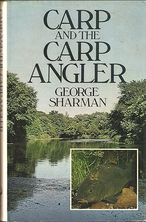 Seller image for CARP AND THE CARP ANGLER. By George Sharman. With contributions from Rod Hutchinson, Fred Wilton and Chris Yates. for sale by Coch-y-Bonddu Books Ltd