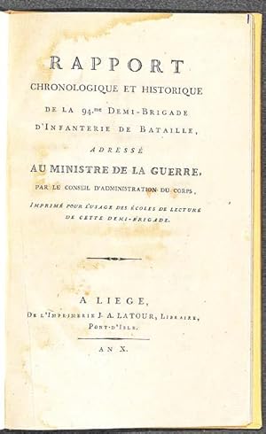 Rapport chronologique et historique de la 94- demi-Brigade d'Infanterie, de Bataille adressé au M...