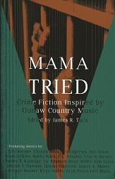 Mama Tried (Crime Fiction Inspired by Outlaw Country Music) (Volume 1)