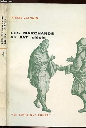 Bild des Verkufers fr LES MARCHANDS AU XVIE SIECLE - COLLECTION LE TEMPS QUI COURT N4 zum Verkauf von Le-Livre