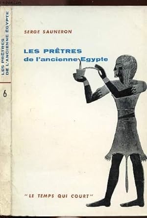 Bild des Verkufers fr LES PRETRES DE L'ANCIENNE EGYPTE - COLLECTION LE TEMPS QUI COURT N6 zum Verkauf von Le-Livre