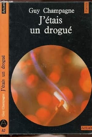 Seller image for J'ETAIS UN DROGUE - COLLECTION POINTS ACTUELS NA2 for sale by Le-Livre