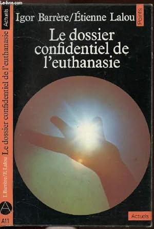 Image du vendeur pour LE DOSSIER CONFIDENTIEL DE L'EUTHANASIE - COLLECTION POINTS ACTUELS NA11 mis en vente par Le-Livre