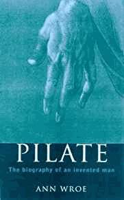 Seller image for Pilate: The Biography of an Invented Man for sale by Alpha 2 Omega Books BA