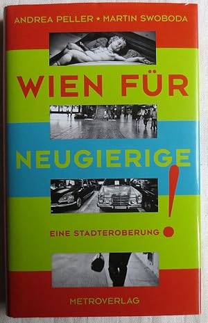 Wien für Neugierige! : eine Stadteroberung