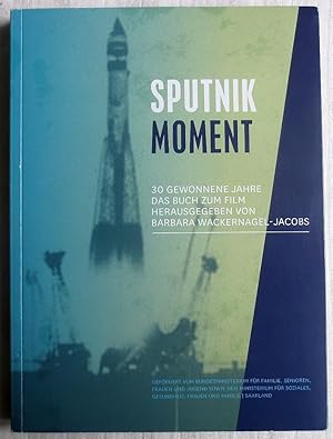 Seller image for Sputnik Moment : 30 gewonnene Jahre : das Buch zum Film for sale by VersandAntiquariat Claus Sydow