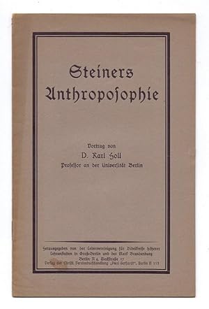Steiners Anthroposophie. Vortrag von D. Karl Holl, Professor an der Universität Berlin. Herausgeg...