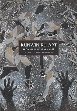Imagen del vendedor de Kunwinjku Art from Injalak 1991-1992 The John W. Kluge Commission a la venta por lamdha books
