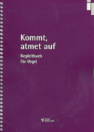 Bild des Verkufers fr Kommt, atmet auffr Orgel : Begleitbuch, Ringbindung zum Verkauf von AHA-BUCH GmbH