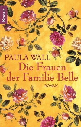 Bild des Verkufers fr Die Frauen der Familie Belle : Roman. zum Verkauf von Antiquariat Buchhandel Daniel Viertel