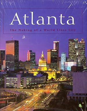 Atlanta: The Making of A World Class City Corporate Profiles by Pam Baker and Virginia Parker. Ro...