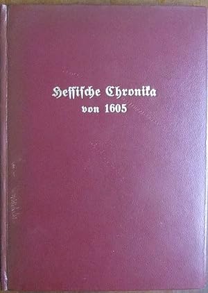 Hessische Chronika von 1605 zusamen getragen und verfertiget von Wilhelm Scheffern genandt Dilich...