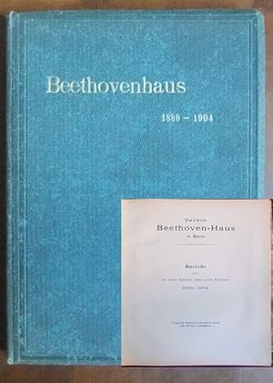 Beethovenhaus 1889 - 1904 : Bericht über die ersten fünfzehn Jahre seines Bestehens 1889 - 1904.