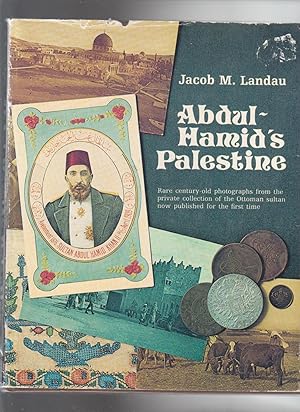 Seller image for ABDUL-HAMID'S PALESTINE. Rare century-old photographs from the private collection of the Ottoman sultan ,,. for sale by BOOK NOW