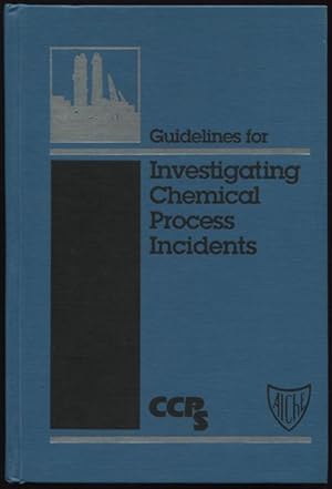 Guidelines for investigating chemical process incidents.