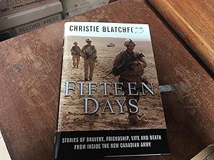 Seller image for Fifteen Days: Stories of Bravery, Friendship, Life and Death from Inside the New Canadian Army for sale by Heroes Bookshop