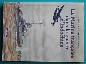 Imagen del vendedor de La Marine franaise dans la guerre d'Indochine. a la venta por Bonnaud Claude