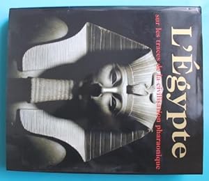 Seller image for L'Egypte sur les traces de la civilisation pharaonique. for sale by Bonnaud Claude