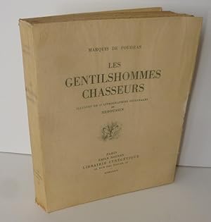 Les gentilshommes chasseurs illustré de 47 lithographies originales. Paris. Émile Nourry. Librair...