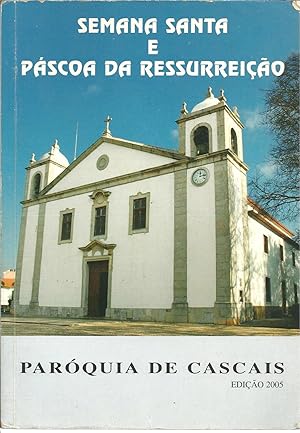 SEMANA SANTA E PÁSCOA DA RESSURREIÇÃO: Paróquia de Cascais