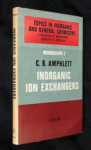 Image du vendeur pour Inorganic Ion Exchangers. Monograph 2 in the series Topics in Inorganic and General Chemistry: a collection of monographs. mis en vente par Chapel Books