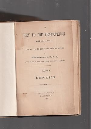 Image du vendeur pour A KEY TO THE PENTATEUCH - PART 1, GENESIS - EXPLANATORY OF THE TEXT AND THE GRAMMATICAL FORMS. mis en vente par Meir Turner