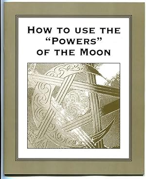 How To Use The "Powers" Of The Moon