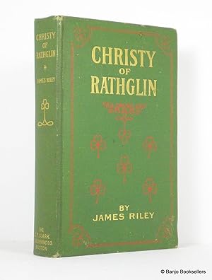 Christy of Rathglin: An Entertaining and Exciting Story of the Life of an Irish Lad