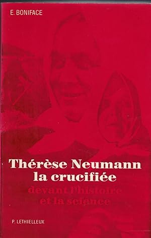 Therese Neumann la crucifiée devant l'histoire et la science