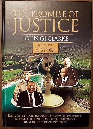 The Promise of Justice Book One - History King Justice Mpondombini Sigcau's Struggle to Save the ...