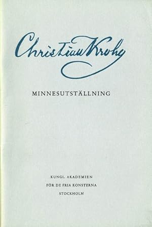 Imagen del vendedor de Christian Krohg 1852-1925. Minnesutstllning i Kungl. Akademien fr de fria konsterna. 23 oktober-28 november 1954. a la venta por Hatt Rare Books ILAB & CINOA